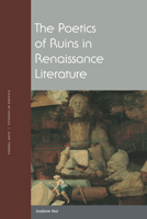 The Poetics of Ruins in Renaissance Literature 0823274314 Book Cover