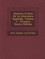 Historia Cr�tica De La Literatura Espa�ola; Volume 3 0270794581 Book Cover