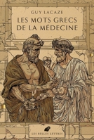Les Mots Grecs de la Medecine 2251456023 Book Cover