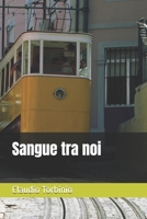Sangue tra noi (Italian Edition) B0FMJY8Y4C Book Cover