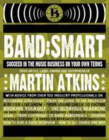 Band:Smart: And Succeed on Your Own Terms 0979731356 Book Cover