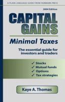 Capital Gains, Minimal Taxes: The Essential Guide for Investors and Traders 0967498147 Book Cover