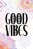 Good Vibes: All Purpose 6x9 Blank Lined Notebook Journal Way Better Than A Card Trendy Unique Gift Rainbow Mandala 1704358272 Book Cover