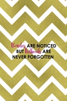 Blondes Are Noticed But Redheads Are Never Forgotten: Notebook Journal Composition Blank Lined Diary Notepad 120 Pages Paperback Golden Zigzag 1712345753 Book Cover