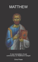 Matthew: A new translation of and commentary on Matthew's Gospel 1721658998 Book Cover