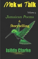 Mek Wi Talk: Jamaican Poems and Storytelling 9769671525 Book Cover
