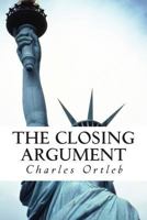 The Closing Argument: A shocking courtroom novella about AIDS, chronic fatigue syndrome, racial injustice and HHV-6, the virus that threatens us all. 1475009739 Book Cover