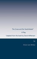 The Cross and the Switchblade: Adapted from the book by David Wilkerson 1511644621 Book Cover