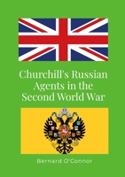 Churchill's Russian Agents in the Second World War 1447775724 Book Cover