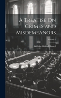 A Treatise On Crimes and Misdemeanors; Volume 2 1020360380 Book Cover