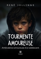 Tourmente amoureuse: Ambivalence amoureuse d'un adolescent (French Edition) B0FCN25B3V Book Cover