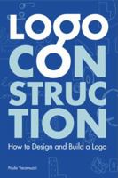 Logo Construction: How to Design and Build a Logo 006200459X Book Cover