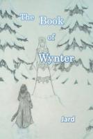 The Book of Wynter: Of the Wynter Queen, the Wynter Court, and the Wynter Faery 1724999877 Book Cover