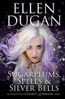 Sugarplums, Spells & Silver Bells 1978021739 Book Cover