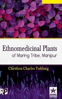Ethnomedicinal Plants of Maring Tribe Manipur 9390384184 Book Cover