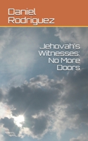 Jehovah's Witnesses: No More Doors 1695177185 Book Cover