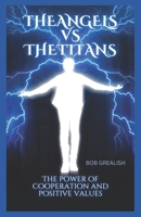 The Angles vs the Titans: The power of cooperation and positive values B0BXMX3XP4 Book Cover