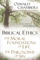 Biblical Ethics: The Moral Foundations of Life, the Philosophy of Sin 1572930357 Book Cover