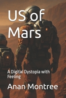 US of Mars: A Digital Dystopia with Feeling B0F995458H Book Cover