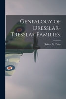 Genealogy of Dresslar-Tresslar Families. 1013385721 Book Cover
