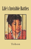 Life's Invisible Battles 1800318146 Book Cover