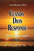 CUANDO DIOS RESPONDE: Locura o Misticismo B0BGNF4Q97 Book Cover