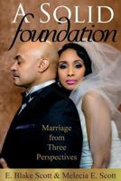 A Solid Foundation: Marriage from Three Perspectives 1562293141 Book Cover