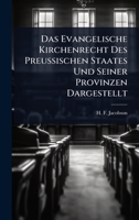 Das Evangelische Kirchenrecht Des PreuÃ ischen Staates Und Seiner Provinzen Dargestellt 1024500632 Book Cover