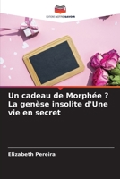 Un cadeau de Morphée ? La genèse insolite d'Une vie en secret 6205838567 Book Cover