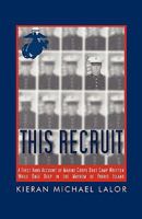 This Recruit: A Firsthand Account of Marine Corps Boot Camp, Written While Knee-Deep in the Mayhem of Parris Island 1450264581 Book Cover