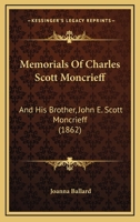 Memorials Of Charles Scott Moncrieff: And His Brother, John E. Scott Moncrieff 1165602520 Book Cover