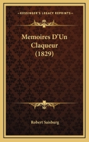 Memoires D'Un Claqueur (1829) 1160190062 Book Cover