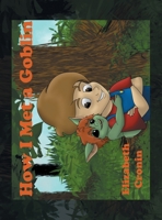 How I Met a Goblin 166574054X Book Cover