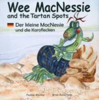 Wee MacNessie and the Tartan Spots: Der Kleine MacNessie Und Die Karoflecken 191028016X Book Cover
