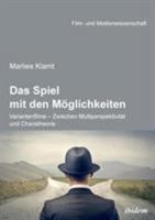 Das Spiel mit den Möglichkeiten: Variantenfilme - Zwischen Multiperspektivität und Chaostheorie 3838208110 Book Cover