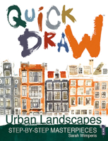 Quick Draw Urban Landscapes: Step-by-Step Masterpieces 1910706647 Book Cover