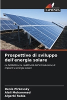 Prospettive di sviluppo dell'energia solare: La fattibilità e la redditività dell'introduzione di impianti a energia solare (Italian Edition) 6205086034 Book Cover