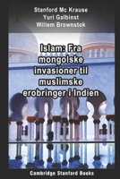 Islam: Fra mongolske invasioner til muslimske erobringer i Indien (Danish Edition) B0851LLXCC Book Cover