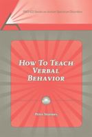 How to Teach Verbal Behavior 1416401474 Book Cover