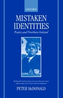 Mistaken Identities: Poetry and Northern Ireland 0198186878 Book Cover