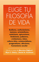 Elige tu filosofía de vida: Budismo. taoísmo, estoicismo, cristianismo, existencialismo, humanismo y otras 8499888496 Book Cover