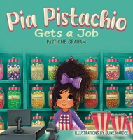 Pia Pistachio Gets a Job 1956520287 Book Cover