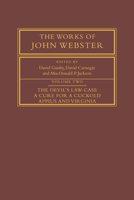 The Works of John Webster: Volume 2, The Devil's Law-Case; A Cure for a Cuckold; Appius and Virginia 1277091005 Book Cover