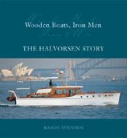 Wooden Boats, Iron Men: The Halvorsen Story 1920831118 Book Cover