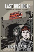 Last Bus Home: She's Exciting, Captivating, But Fatal 1494307901 Book Cover