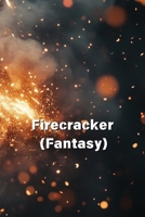 Firecracker (Fantasy) B0DRFV7FYG Book Cover