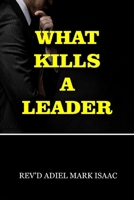 WHAT KILLS A LEADER B0CGGD8DVZ Book Cover