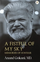 A Fistful of My Sky - Memories of Jawahar 9358964499 Book Cover