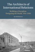 The Architects of International Relations 1316511618 Book Cover