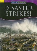 DISASTER STRIKES! INSIDE SCIENCE READERS (Inside Science: Science and Technology) 1591987172 Book Cover